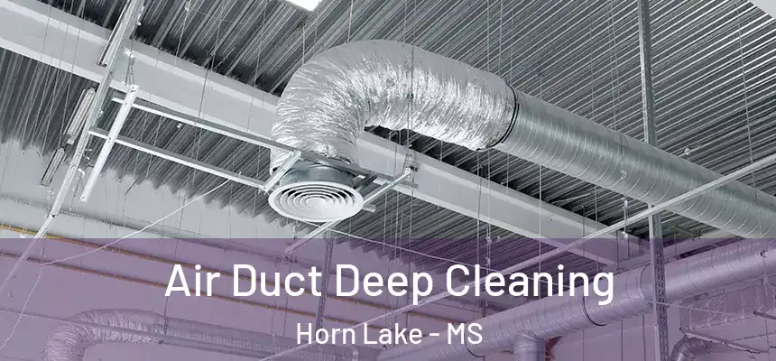  Air Duct Deep Cleaning Horn Lake - MS