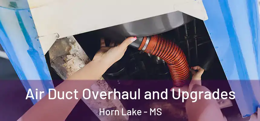  Air Duct Overhaul and Upgrades Horn Lake - MS
