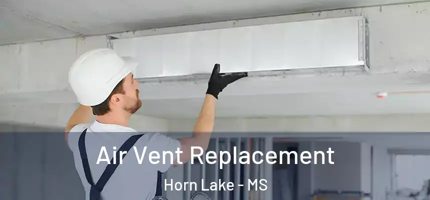  Air Vent Replacement Horn Lake - MS