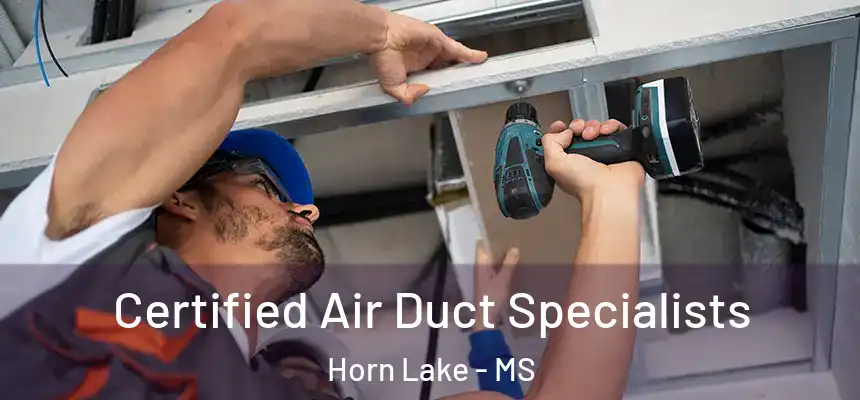 Certified Air Duct Specialists Horn Lake - MS