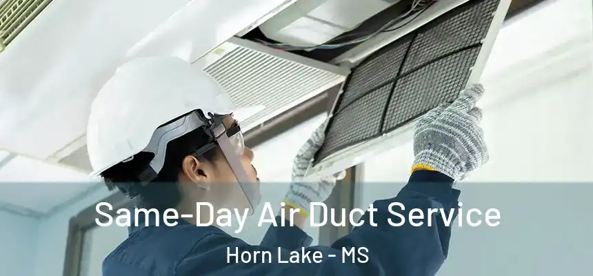  Same-Day Air Duct Service Horn Lake - MS